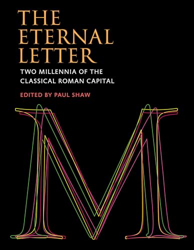 9780262029018: The Eternal Letter: Two Millennia of the Classical Roman Capital (Codex Studies in Letterforms)