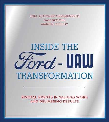 9780262029162: Inside the Ford-UAW Transformation: Pivotal Events in Valuing Work and Delivering Results