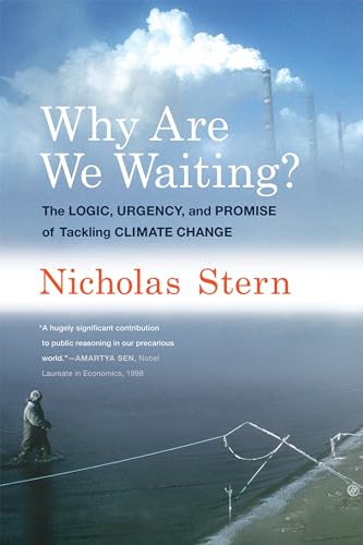 Imagen de archivo de Why are We Waiting?: The Logic, Urgency, and Promise of Tackling Climate Change (Lionel Robbins Lectures) a la venta por WorldofBooks