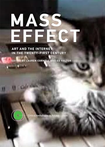 Beispielbild fr Mass Effect: Art and the Internet in the Twenty-First Century (Critical Anthologies in Art and Culture): Volume 1 (Critical Anthologies in Art and Culture, 1) zum Verkauf von Monster Bookshop