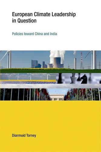 9780262029360: European Climate Leadership in Question – Policies toward China and India (Earth System Governance)