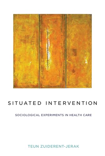 Situated Intervention: Sociological Experiments in Health Care (Inside Technology)