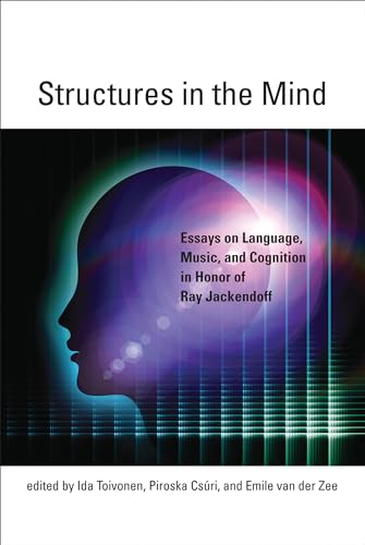9780262029421: Structures in the Mind: Essays on Language, Music, and Cognition in Honor of Ray Jackendoff