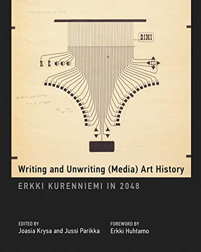 Imagen de archivo de Writing and Unwriting (Media) Art History: Erkki Kurenniemi in 2048 (Leonardo) a la venta por Bellwetherbooks