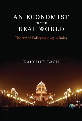 Stock image for An Economist in the Real World: The Art of Policymaking in India for sale by ThriftBooks-Atlanta