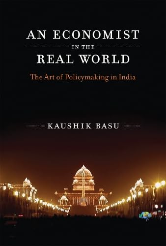 Stock image for An Economist in the Real World: The Art of Policymaking in India (The MIT Press) for sale by SecondSale