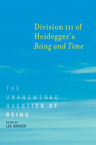 Stock image for Division III of Heidegger's Being and Time: The Unanswered Question of Being for sale by Asano Bookshop