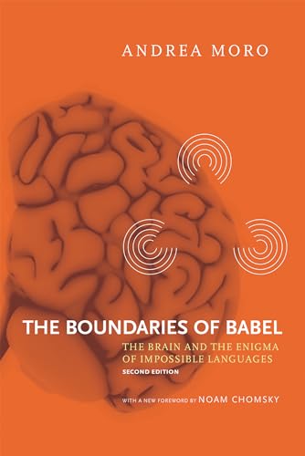 Beispielbild fr The Boundaries of Babel, second edition: The Brain and the Enigma of Impossible Languages (Current Studies in Linguistics) zum Verkauf von Powell's Bookstores Chicago, ABAA