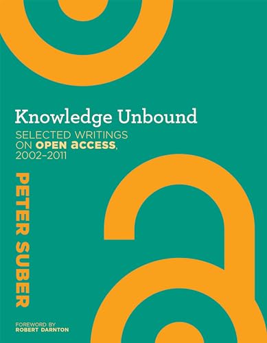 Immagine dell'editore per Knowledge Unbound: Selected Writings on Open Access, 2002 venduto da Bellwetherbooks