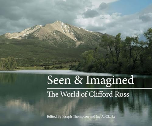 Beispielbild fr Seen & Imagined: The World of Clifford Ross (The MIT Press) zum Verkauf von Bellwetherbooks