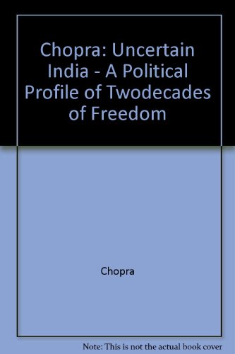 Stock image for Uncertain India: A Political Profile of Two Decades of Freedom for sale by Wonder Book