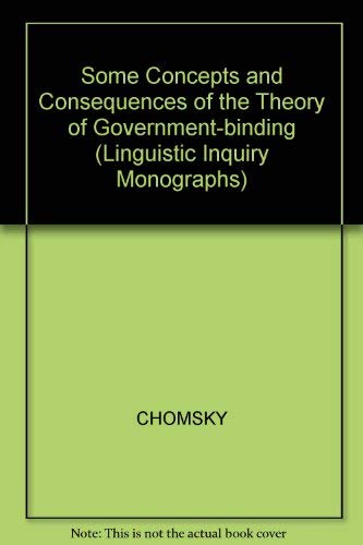 9780262030908: Chomsky: Some ∗concepts∗ & Consequences Of The The Ory Of Government & Binding (cloth) (Linguistic Inquiry Monographs)