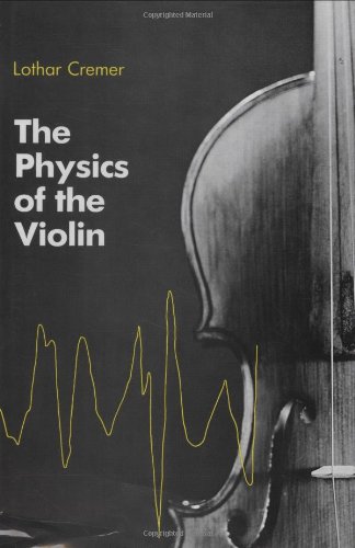 The Physics of the Violin - Cremer, Lothar