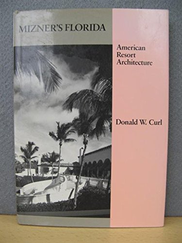 Stock image for Mizner's Florida: American Resort Architecture (American monograph series) for sale by Books From California