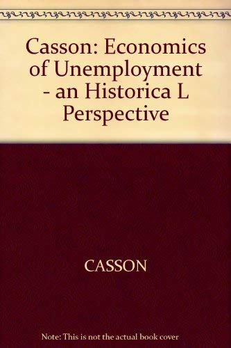Stock image for Economics of Unemployment : An Historical Perspective for sale by Better World Books Ltd