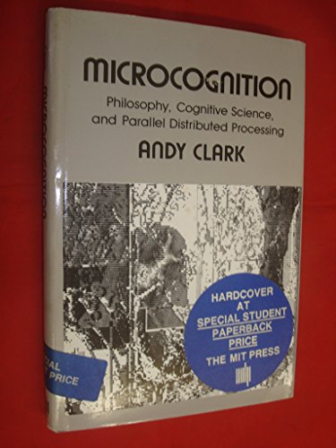 9780262031486: Microcognition: Philosophy, Cognitive Science and Parallel Distributed Processing (Explorations in Cognitive Science)