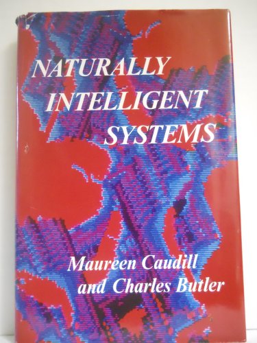 Naturally Intelligent Systems (9780262031561) by Caudill, Maureen; Butler, Charles