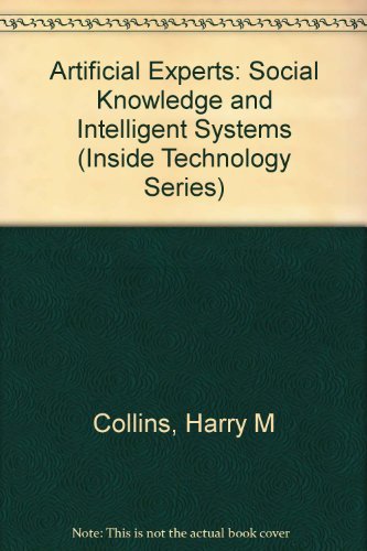 Stock image for Collins: Artificial Experts  " Social Knowledge & Intelligent Systems (cloth): Social Knowledge and Intelligent Systems (Inside Technology Series) for sale by WorldofBooks