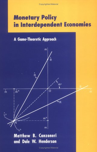 Stock image for Monetary policy in interdependent economies : a game-theoretic approach. Ex-Library. for sale by Yushodo Co., Ltd.