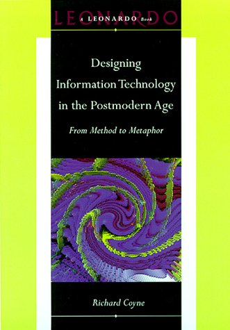 9780262032285: Designing Information Technology in the Postmodern Age: From Method to Metaphor (Leonardo Book Series)