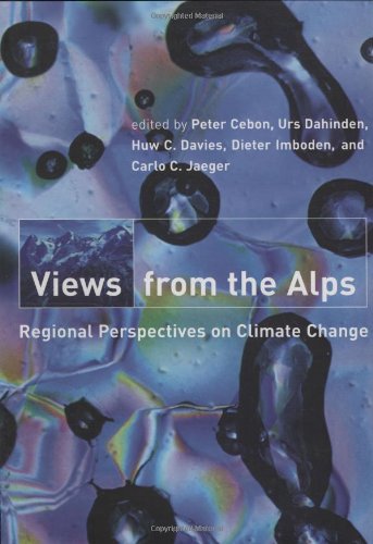 Imagen de archivo de Views from the Alps: Regional Perspectives on Climate Change (Politics, Science, and the Environment) a la venta por Persephone's Books