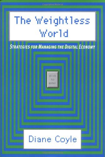 Beispielbild fr The Weightless World : Strategies for Managing the Digital Economy zum Verkauf von Better World Books