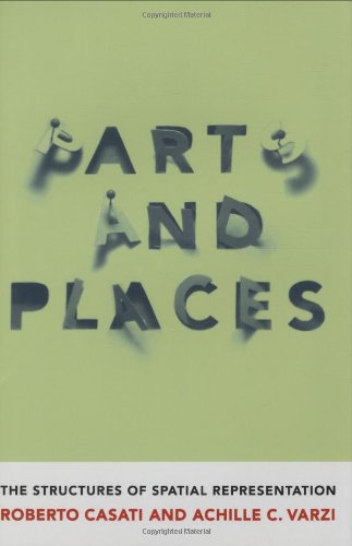 Beispielbild fr Parts and Places: The Structures of Spatial Representation zum Verkauf von HPB-Red