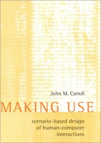 9780262032797: Making Use: Scenario-Based Design of Human-Computer Interactions