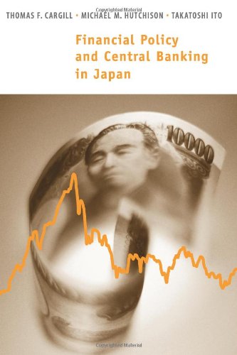 Financial Policy and Central Banking in Japan (9780262032858) by Cargill, Thomas F; Hutchison, Michael M; Ito, Professor Takatoshi