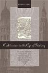 Architecture in the Age of Printing: Orality, Writing, Typography, and Printed Images in the Hist...