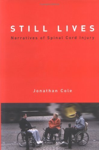 Beispielbild fr Still Lives : Narratives of Spinal Cord Injury zum Verkauf von Better World Books
