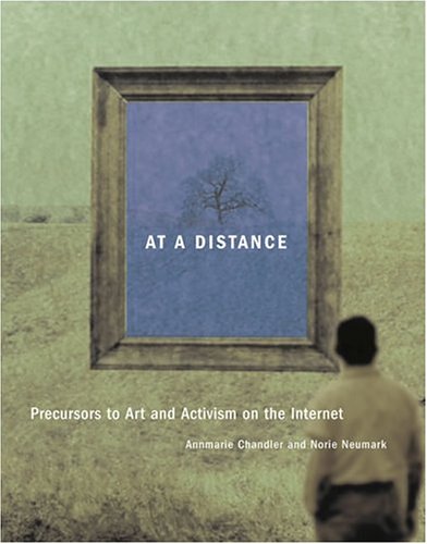 9780262033282: At A Distance: Precursors To Art And Activism On The Internet (LEONARDO)