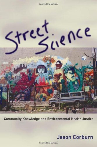 Stock image for Street Science: Community Knowledge and Environmental Health Justice (Urban and Industrial Environments) for sale by redgorillabooks