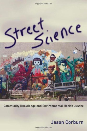 9780262033336: Street Science: Community Knowledge and Environmental Health Justice (Urban and Industrial Environments Series)