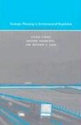 Stock image for Strategic Planning in Environmental Regulation: A Policy Approach That Works (American and Comparative Environmental Policy) for sale by Academybookshop