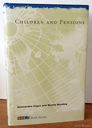 Children and Pensions (Cesifo Book Series) (9780262033695) by Cigno, Alessandro; Werding, Martin