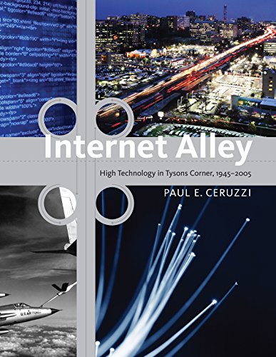 Internet Alley: High Technology in Tysons Corner, 1945-2005 (Lemelson Center Studies in Invention...