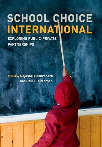 Imagen de archivo de School Choice International: Exploring Public-Private Partnerships (The MIT Press) a la venta por Bellwetherbooks