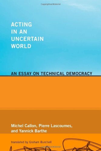 Stock image for Acting in an Uncertain World : An Essay on Technical Democracy for sale by Better World Books