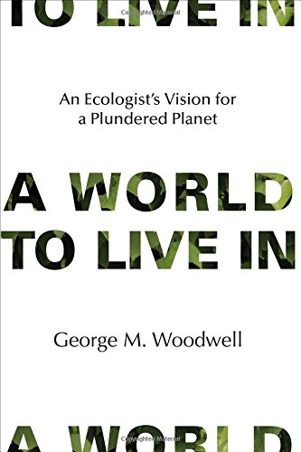 Beispielbild fr A World to Live In : An Ecologist's Vision for a Plundered Planet zum Verkauf von Better World Books