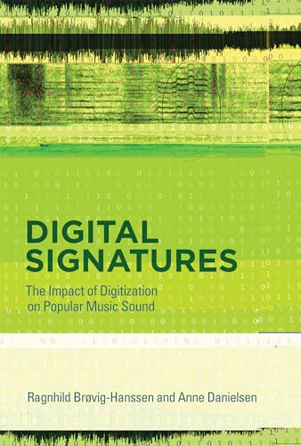 Beispielbild fr Digital Signatures: The Impact of Digitization on Popular Music Sound (The MIT Press) zum Verkauf von Reuseabook