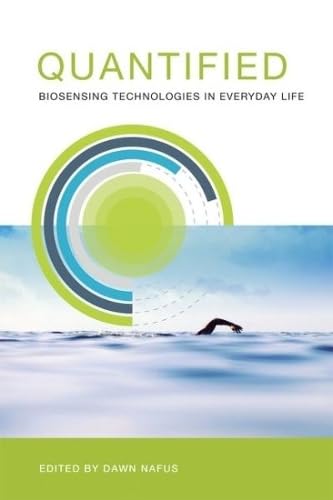 Stock image for Quantified: Biosensing Technologies in Everyday Life (The MIT Press) for sale by Bellwetherbooks