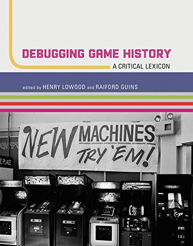 Imagen de archivo de Debugging Game History: A Critical Lexicon (Game Histories) a la venta por Bellwetherbooks