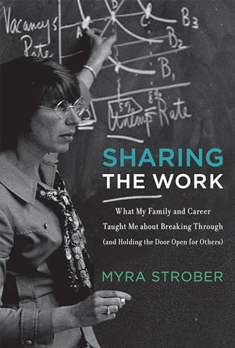 Stock image for Sharing the Work  " What My Family and Career Taught Me about Breaking Through (and Holding the Door Open for Others) for sale by AwesomeBooks