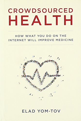 Beispielbild fr Crowdsourced Health: How What You Do on the Internet Will Improve Medicine (The MIT Press) zum Verkauf von Wonder Book