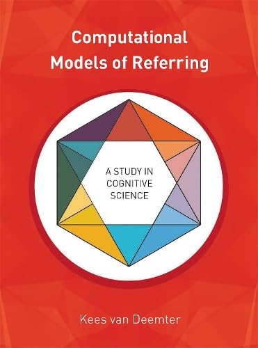 Imagen de archivo de Computational Models of Referring: A Study in Cognitive Science (The MIT Press) a la venta por Bellwetherbooks