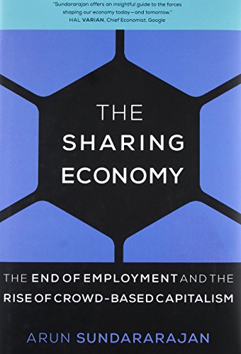 Beispielbild fr The Sharing Economy: The End of Employment and the Rise of Crowd-Based Capitalism (The MIT Press) zum Verkauf von WorldofBooks