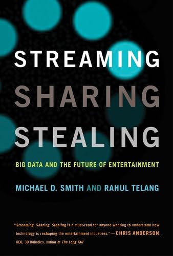 Stock image for Streaming, Sharing, Stealing: Big Data and the Future of Entertainment (MIT Press) for sale by SecondSale