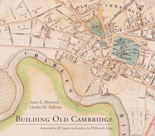 9780262034807: Building Old Cambridge: Architecture and Development (Mit Press)