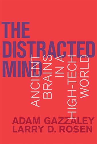 Stock image for The Distracted Mind: Ancient Brains in a High-Tech World for sale by Goodwill Books